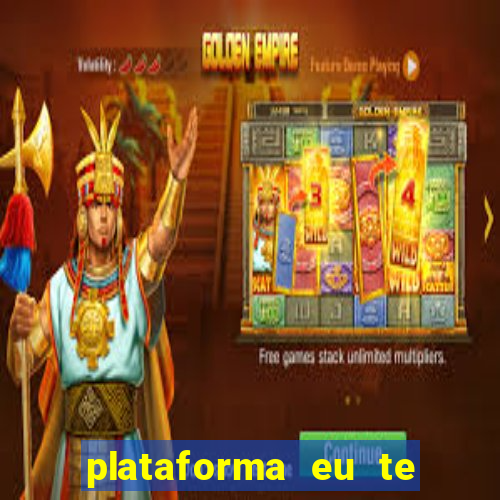 plataforma eu te amo pg